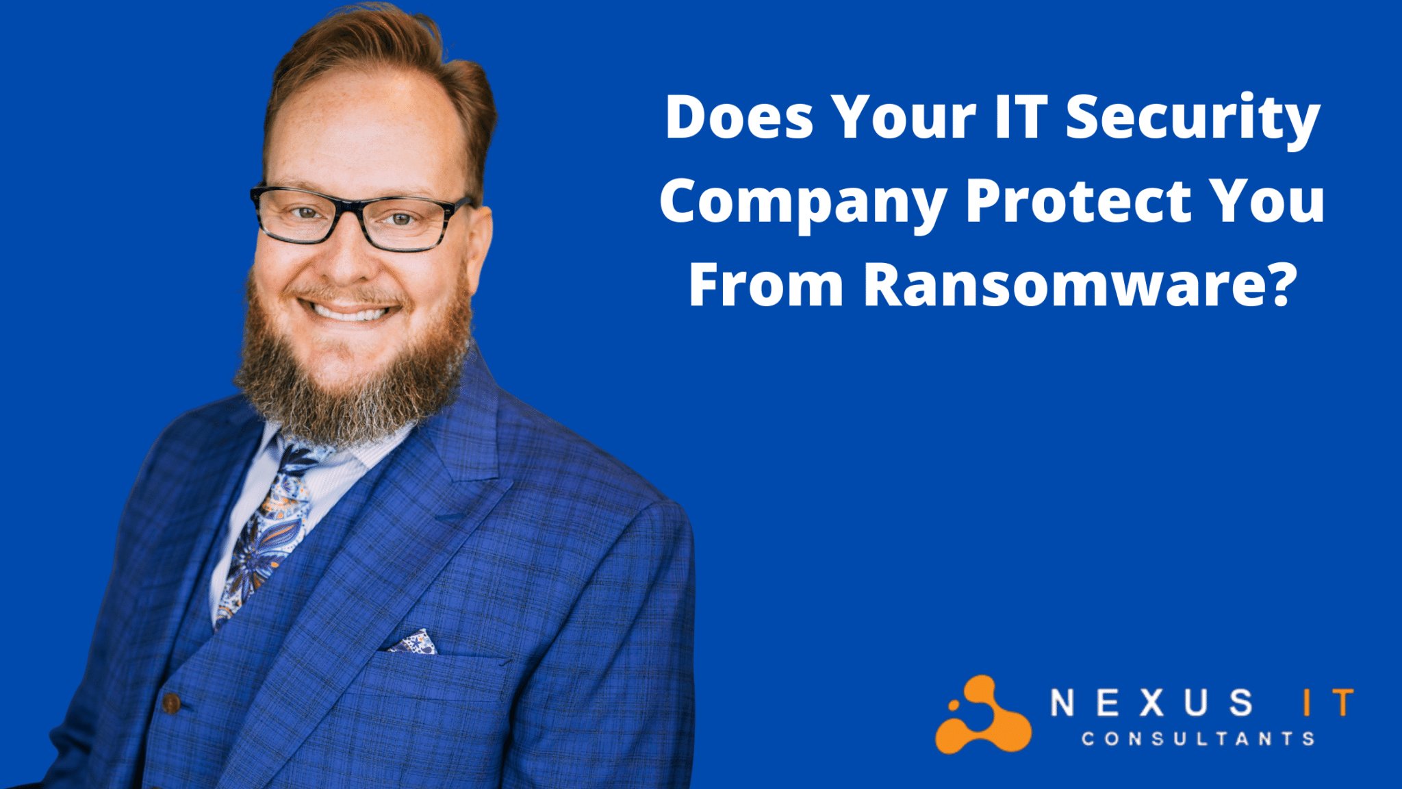 Does Your IT Security Company Protect You From Ransomware?