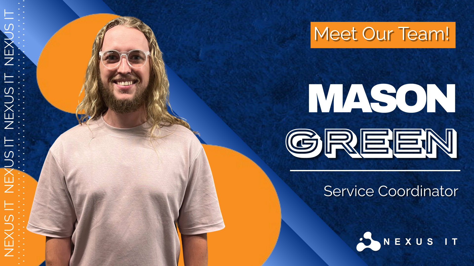 Mason Green – The Newest Addition To Nexus’ Team Of IT Experts