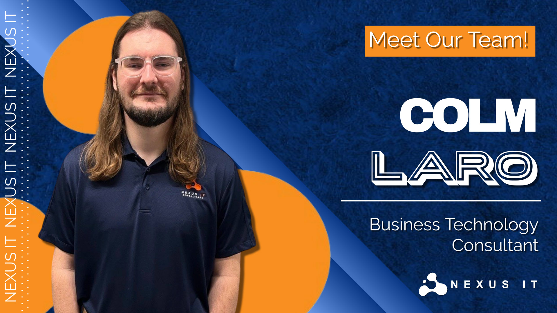 Colm Laro – The Newest Addition To Nexus’ Team Of IT Experts