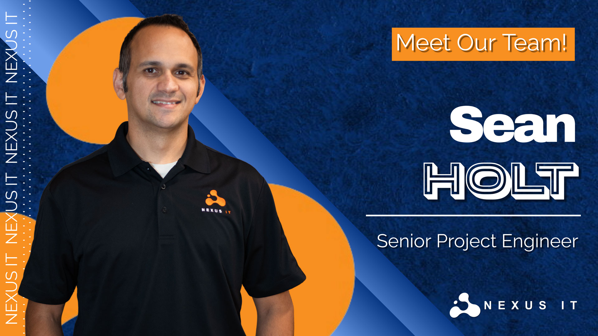 Sean Holt – The Newest Addition To Nexus’ Team Of IT Experts